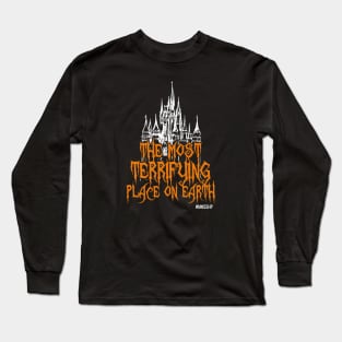 The Most Terrifying Place On Earth Long Sleeve T-Shirt